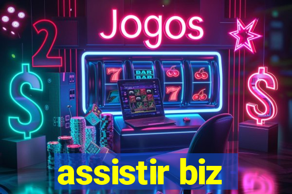 assistir biz